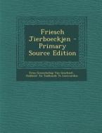 Friesch Jierboeckjen - Primary Source Edition edito da Nabu Press