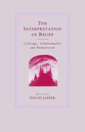 The Interpretation of Belief di D. Jasper edito da Palgrave Macmillan UK