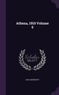 Athena, 1910 Volume 5 di Ohio University edito da Palala Press