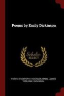 Poems by Emily Dickinson di Thomas Wentworth Higginson, Mabel Loomis Todd, Emily Dickinson edito da CHIZINE PUBN
