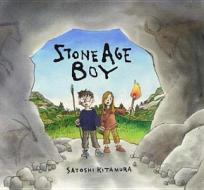 Stone Age Boy di Satoshi Kitamura edito da Walker Books Ltd