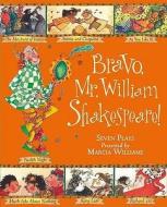 Bravo, Mr. William Shakespeare! di Marcia Williams edito da Walker Books Ltd