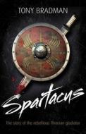 Spartacus di Tony Bradman edito da Bloomsbury Publishing PLC