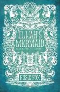 Elijah\'s Mermaid di Essie Fox edito da Orion Publishing Co