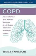 COPD di Donald A. Mahler edito da Johns Hopkins University Press