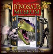 The Dinosaur Museum: An Unforgettable, Interactive Virtual Tour Through Dinosaur History di National Geographic Society edito da NATL GEOGRAPHIC SOC