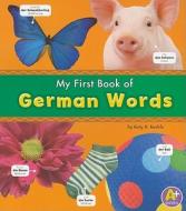 My First Book of German Words di Katy R. Kudela edito da A+ Books