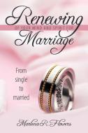 Renewing of Your Mind & Spirit for Marriage di Marlena Flowers edito da AuthorHouse