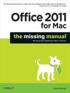 Office 2011 for Macintosh: The Missing Manual di Chris Grover edito da O′Reilly