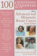 100 Questions  &  Answers About Advanced  &  Metastatic Breast Cancer di Lillie D. Shockney edito da Jones and Bartlett