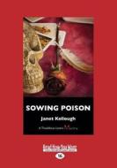 Sowing Poison: A Thaddeus Lewis Mystery (Large Print 16pt) di Janet Kellough edito da READHOWYOUWANT