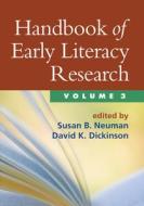Handbook of Early Literacy Research, Volume 3 di Susan B. Neuman edito da Guilford Press