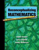 Reconceptualizing Mathematics di Judith Sowder, Larry Sowder, Susan Nickerson edito da W. H. Freeman