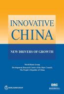 Innovative China: New Drivers of Growth di Development Research Center of the State, World Bank edito da WORLD BANK PUBN