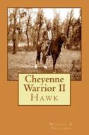 Cheyenne Warrior II: Hawk di Michael B. Druxman edito da Createspace