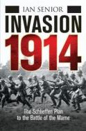 Invasion 1914 di Ian Senior edito da Bloomsbury Publishing Plc