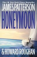 Honeymoon di James Patterson, Howard Roughan edito da Hachette Book Group