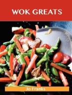 Wok Greats di Jo Franks edito da Emereo Publishing