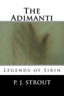 The Adimanti di P. J. Strout edito da Createspace