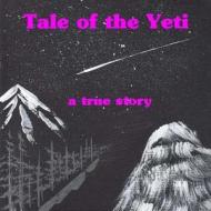 Tale of the Yeti: A True Story di Dana Dececco edito da Createspace