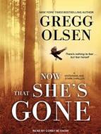Now That She's Gone di Gregg Olsen edito da Tantor Audio