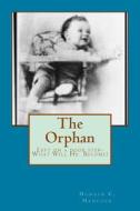 The Orphan: Left on a Door Step - What Will He Become? di Donald C. Hancock edito da Createspace