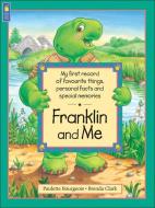 Franklin and Me di Paulette Bourgeois edito da KIDS CAN PR