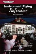 Instrument Flying Refresher di Richard L. Collins, Patrick E. Bradley edito da Aviation Supplies & Academics Inc
