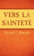 Vers la sainteté di Samuel L. Brengle edito da Éditions Foi et Sainteté