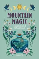 Appalachian Magic: Explore the Secrets of Backwoods Witchcraft di Rebecca Beyer edito da WELLFLEET