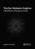 Tractus Immuno-Logicus di Antonio A. de Freitas edito da Taylor & Francis Ltd