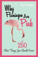 Why Flamingos Are Pink di Valeri R. Helterbran edito da Taylor Trade Publishing