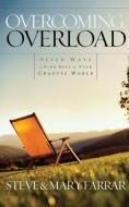 Overcoming Overload di Steve Farrar edito da Multnomah Press