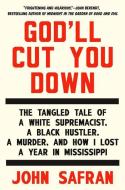GODLL CUT YOU DOWN THE TANGLED TALE OF A di JOHN SAFRAN edito da US IMPORTS
