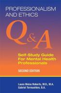Professionalism And Ethics di Laura Weiss Roberts, Gabrielle Termuehlen edito da American Psychiatric Association Publishing