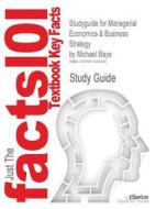 Studyguide For Managerial Economics & Business Strategy By Baye, Michael, Isbn 9780073375960 di Cram101 Textbook Reviews edito da Cram101