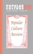 Popular Culture Review: Vol. 10, No. 2, August 1999 di Felicia F. Campbell edito da WESTPHALIA PR