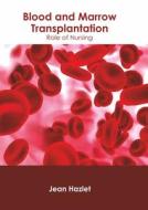 Blood and Marrow Transplantation: Role of Nursing di JEAN HAZLET edito da AMERICAN MEDICAL PUBLISHERS