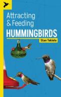 Attracting & Feeding Hummingbirds di Stan Tekiela edito da ADVENTUREKEEN