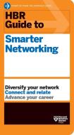 HBR Guide to Smarter Networking (HBR Guide Series) di Harvard Business Review edito da HARVARD BUSINESS REVIEW PR