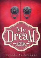 My Dream di Brenda Archibeque edito da Tate Publishing & Enterprises