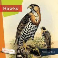 Hawks di Melissa Gish edito da CREATIVE ED & PAPERBACKS