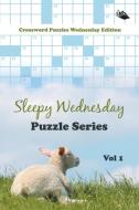 Sleepy Wednesday Puzzle Series Vol 1 di Speedy Publishing Llc edito da Speedy Publishing LLC
