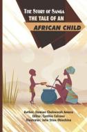 The Story of Sanga: The Tale of an African Child. di Damian Chukwurah Amazu edito da ASCEND BOOKS