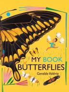 My Book of Butterflies di Geraldo Valério edito da GROUNDWOOD BOOKS