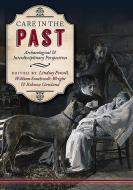 Care in the Past di Lindsay Powell edito da Oxbow Books