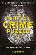 The Perfect Crime Puzzle Book di Gareth Moore edito da Michael O'Mara Books Ltd