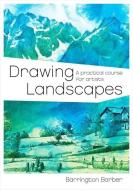 Drawing Landscapes: A Practical Course for Artists di Barrington Barber edito da ARCTURUS PUB