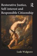 Restorative Justice, Self-interest and Responsible Citizenship di Lode (K.U. University of Leuven Walgrave edito da Taylor & Francis Ltd