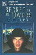 Secret of the Towers di E. C. Tubb edito da Ulverscroft